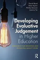 Rozvoj hodnotiaceho úsudku vo vysokoškolskom vzdelávaní: Hodnotenie pre poznanie a tvorbu kvalitnej práce - Developing Evaluative Judgement in Higher Education: Assessment for Knowing and Producing Quality Work