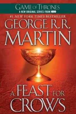 Hostina pre vrany: Pieseň ľadu a ohňa: kniha štvrtá - A Feast for Crows: A Song of Ice and Fire: Book Four
