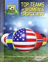 Najlepšie tímy v ženskom futbale - Top Teams in Women's Soccer