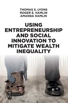 Využitie podnikania a sociálnych inovácií na zmiernenie nerovnosti v bohatstve - Using Entrepreneurship and Social Innovation to Mitigate Wealth Inequality