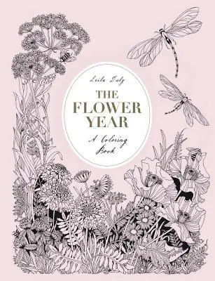 Kvetinový rok: Kvetinový rok: Kniha na vyfarbovanie (Kvetinová kniha na vyfarbovanie pre dospelých) - The Flower Year: A Coloring Book (a Flower Coloring Book for Adults)