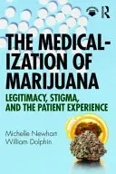Medikalizácia marihuany: Legitimita, stigma a skúsenosti pacientov - The Medicalization of Marijuana: Legitimacy, Stigma, and the Patient Experience