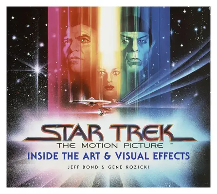 Star Trek: Film: Umelecké a vizuálne efekty - Star Trek: The Motion Picture: The Art and Visual Effects