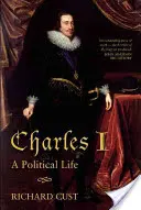 Charles I: Politický život - Charles I: A Political Life