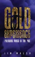 Zlatá skúsenosť: Za Princom v 90. rokoch - Gold Experience: Following Prince in the '90s