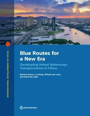 Modré cesty pre novú éru: Rozvoj vnútrozemskej vodnej dopravy v Číne - Blue Routes for a New Era: Developing Inland Waterways Transportation in China
