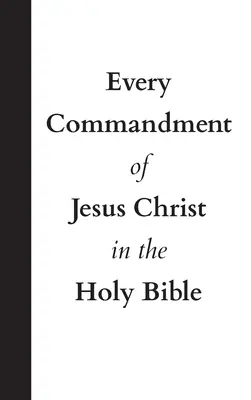 Každé prikázanie Ježiša Krista vo Svätej Biblii - Every Commandment of Jesus Christ In The Holy Bible