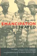Emancipation Betrayed, 16: The Hidden History of Black Organizing and White Violence in Florida from Reconstruction to the Bloody Election of 192 (Zradená emancipácia, 16: Skryté dejiny černošského organizovania a bieleho násilia na Floride od rekonštrukcie po krvavé voľby v roku 192) - Emancipation Betrayed, 16: The Hidden History of Black Organizing and White Violence in Florida from Reconstruction to the Bloody Election of 192
