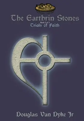 Zemplínske kamene Kniha 2 z 3: Skúšky viery: Dedičstvo meča a cesty - The Earthrin Stones Book 2 of 3: Trials of Faith: Inheritance of a Sword and a Path