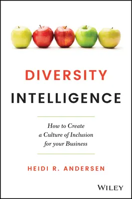Diversity Intelligence: Ako vytvoriť kultúru inklúzie pre vašu firmu - Diversity Intelligence: How to Create a Culture of Inclusion for Your Business