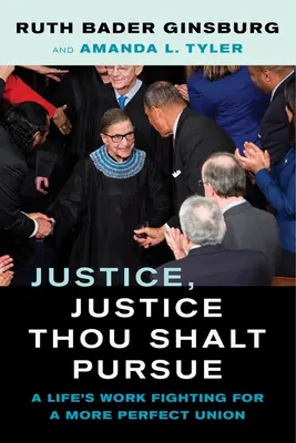 Spravodlivosť, spravodlivosť, ktorú budeš presadzovať, 2: Moje celoživotné dielo v boji za dokonalejšiu úniu - Justice, Justice Thou Shalt Pursue, 2: A Life's Work Fighting for a More Perfect Union