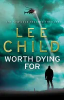Za čo stojí za to zomrieť - (Jack Reacher 15) - Worth Dying For - (Jack Reacher 15)
