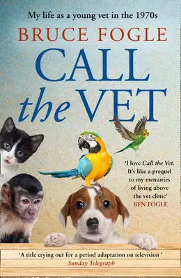 Zavolajte veterinárovi: Môj život mladého veterinára v 70. rokoch 20. storočia - Call the Vet: My Life as a Young Vet in the 1970s