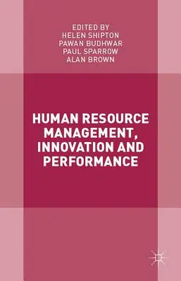 Riadenie ľudských zdrojov, inovácie a výkonnosť - Human Resource Management, Innovation and Performance