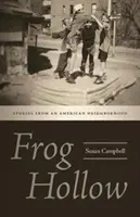 Žabia diera: Príbehy z americkej štvrte - Frog Hollow: Stories from an American Neighborhood