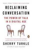Reclaiming Conversation: Sila rozhovoru v digitálnom veku - Reclaiming Conversation: The Power of Talk in a Digital Age