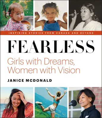 Bez strachu: Dievčatá so snami, ženy s víziou - Fearless: Girls with Dreams, Women with Vision