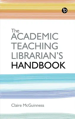 Príručka akademického knihovníka - Academic Teaching Librarian's Handbook