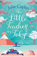 Malý čajový obchod v Tokiu (Romantické úteky, kniha 6) - The Little Teashop in Tokyo (Romantic Escapes, Book 6)