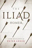 Iliada: Nový preklad Peter Green - The Iliad: A New Translation by Peter Green
