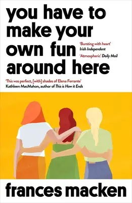 You Have to Make Your Own Fun Around Here - Víťaz ceny Beryl Bainbridge First Time Author Award - You Have to Make Your Own Fun Around Here - Winner of the Beryl Bainbridge First Time Author Award