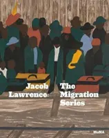 Jacob Lawrence: Séria o migrácii - Jacob Lawrence: The Migration Series