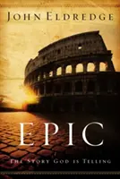 Epic: Príbeh, ktorý rozpráva Boh - Epic: The Story God Is Telling