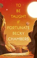Byť poučený, ak máš šťastie - novela - To Be Taught, If Fortunate - A Novella