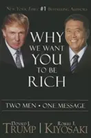Prečo chceme, aby ste boli bohatí: Dvaja muži a jedno posolstvo - Why We Want You to Be Rich: Two Men a One Message