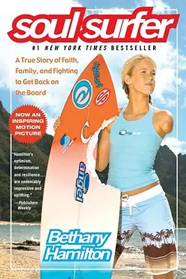 Surfer s dušou: Skutočný príbeh o viere, rodine a boji o návrat na palubu - Soul Surfer: A True Story of Faith, Family, and Fighting to Get Back on the Board