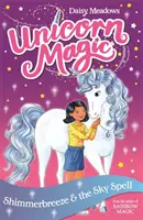Jednorožčia mágia: Shimmerbreeze a kúzlo oblohy - Séria 1 Kniha 2 - Unicorn Magic: Shimmerbreeze and the Sky Spell - Series 1 Book 2