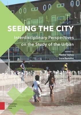 Vidieť mesto: Interdisciplinárne pohľady na štúdium mesta - Seeing the City: Interdisciplinary Perspectives on the Study of the Urban