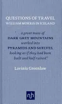 Otázky cestovania: William Morris na Islande - Questions of Travel: William Morris in Iceland