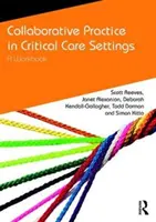 Kolaboratívna prax v podmienkach intenzívnej starostlivosti: Pracovný zošit - Collaborative Practice in Critical Care Settings: A Workbook