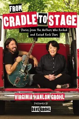 Od kolísky po javisko: Príbehy matiek, ktoré vychovali rockové hviezdy - From Cradle to Stage: Stories from the Mothers Who Rocked and Raised Rock Stars