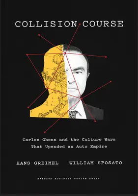 Collision Course: Carlos Ghosn a kultúrne vojny, ktoré rozvrátili automobilové impérium - Collision Course: Carlos Ghosn and the Culture Wars That Upended an Auto Empire