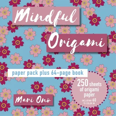 Rozumné origami: Balenie papiera a 64-stranová kniha - Mindful Origami: Paper Pack Plus 64-Page Book
