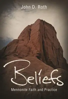 Viera: Viera a prax mennonitov - Beliefs: Mennonite Faith and Practice