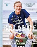Bilancia: Austrálska kuchárska kniha o plnohodnotných potravinách - Balance: The Australian Wholefood Cookbook