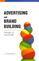 Reklama a budovanie značky: Princípy a prípadové štúdie - Advertising and Brand Building: Principles and Case Studies