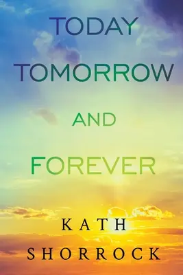 Dnes zajtra a navždy - Today Tomorrow and Forever