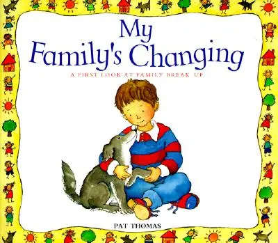 Moja rodina sa mení: Prvý pohľad na rozpad rodiny - My Family's Changing: A First Look at Family Break-Up