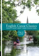 Anglická kanoistická klasika - dvadsaťosem skvelých kanoistických a kajakárskych výletov - English Canoe classics - Twenty-eight great Canoe & Kayak trips