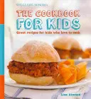 Kuchárska kniha pre deti (Williams-Sonoma): Skvelé recepty pre deti, ktoré rady varia - The Cookbook for Kids (Williams-Sonoma): Great Recipes for Kids Who Love to Cook