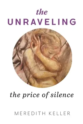 The Unraveling (Rozuzlenie): Cena za mlčanie - The Unraveling: The Price of Silence