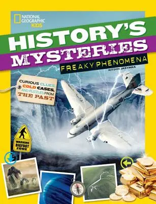 Záhady histórie: Podivné javy: Zvedavé stopy, chladné prípady a hádanky z minulosti - History's Mysteries: Freaky Phenomena: Curious Clues, Cold Cases, and Puzzles from the Past