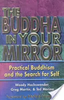 Budha v tvojom zrkadle: Praktický budhizmus a hľadanie seba samého - The Buddha in Your Mirror: Practical Buddhism and the Search for Self