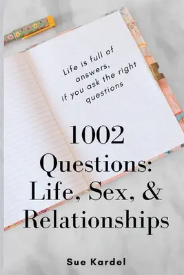 1002 otázok: Život, sex a vzťahy - 1002 Questions: Life, Sex, and Relationships