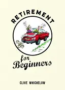 Dôchodok pre začiatočníkov - Retirement for Beginners