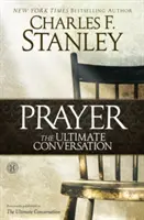 Modlitba: Konečný rozhovor - Prayer: The Ultimate Conversation